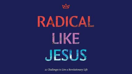 Radical Like Jesus